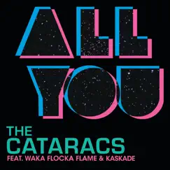 All You (feat. Waka Flocka Flame & Kaskade) - Single by The Cataracs album reviews, ratings, credits
