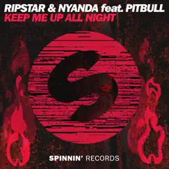 Keep Me Up All Night (feat. Pitbull) [Edit Mix] - Single by Ripstar & Nyanda album reviews, ratings, credits