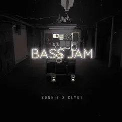 Bass Jam - Single by BONNIE X CLYDE album reviews, ratings, credits