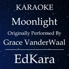 Moonlight (Originally Performed by Grace VanderWaal) [Karaoke No Guide Melody Version] Song Lyrics