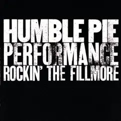 Performance: Rockin’ the Filmore by Humble Pie album reviews, ratings, credits