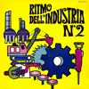 Ritmo dell’industria N.2 album lyrics, reviews, download