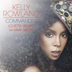 Commander (feat. David Guetta) [Remixes] - EP by Kelly Rowland album reviews, ratings, credits