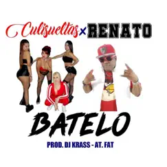 Batelo (feat. Renato) - Single by Las Culisueltas album reviews, ratings, credits