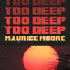 Too Deep - Single album lyrics, reviews, download