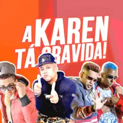A Karen Tá Grávida (feat. Bonde R300) - Single by MC Fabinho da Osk & Mc Lekão album reviews, ratings, credits
