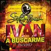 Iván A Buscarme (En Vivo) song lyrics
