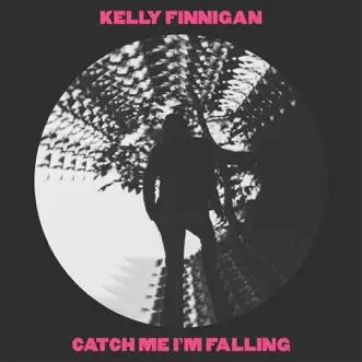 Download Catch Me I’m Falling Kelly Finnigan MP3