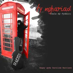 Fy Nghariad (Galw Dy Fyddin) [feat. gyda Caroline Harrison] - Single by Ragsy album reviews, ratings, credits