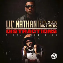 Distractions (feat. Yung Bleu) - Single by Lil' Nathan & The Zydeco Big Timers album reviews, ratings, credits