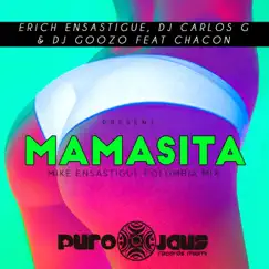 MAMASITA (feat. Chacon) [Mike Ensastigue Colombia Mix] - Single by Erich Ensastigue, DJ CARLOS G & DJ Goozo album reviews, ratings, credits