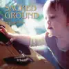 Sacred Ground album lyrics, reviews, download