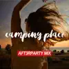 Camping Place (feat. Michel Fannoun) [Aft3rparty Mix] song lyrics