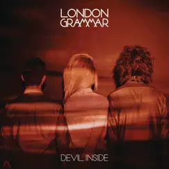 Devil Inside - Single by London Grammar album reviews, ratings, credits