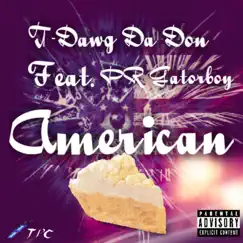 American Pie (feat. PR Gatorboy) - Single by T-Dawg da Don album reviews, ratings, credits