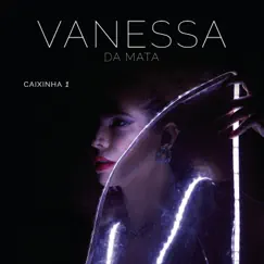 Caixinha 1 (Ao Vivo) - Single by Vanessa da Mata album reviews, ratings, credits
