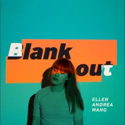 Blank Out by Ellen Andrea Wang album reviews, ratings, credits