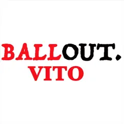 Ballout - Single by Vito album reviews, ratings, credits