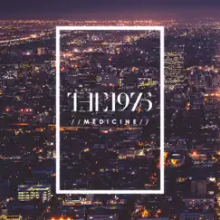 Medicine - Single by The 1975 album reviews, ratings, credits