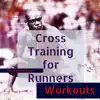 Cross Training for Runners – Top Workout Songs for Cross Training, Cardio, Speed Training and Running House Music album lyrics, reviews, download