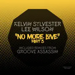 No More Love, Pt. 3 - Single by Kelvin Sylvester & Lee Wilson album reviews, ratings, credits