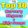 Top 30 Nursery Rhymes and Kids Songs album lyrics, reviews, download