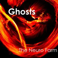 Ghosts by The Neuro Farm album reviews, ratings, credits