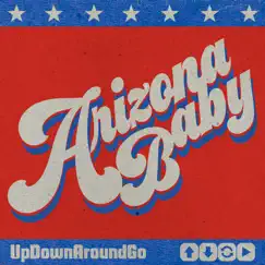 UpDownAroundGo - Single by Arizona Baby album reviews, ratings, credits