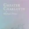 Greater Charlotte - Single album lyrics, reviews, download