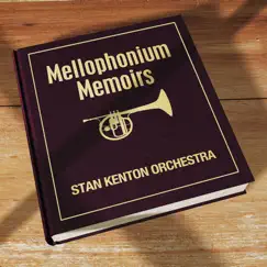 Mellophonium Memoirs by Stan Kenton album reviews, ratings, credits