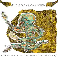 Ascending a Mountain of Heavy Light by The Body & Full of Hell album reviews, ratings, credits