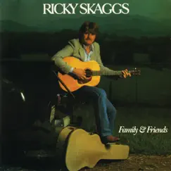 Family & Friends by Ricky Skaggs album reviews, ratings, credits