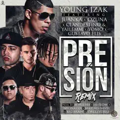 Presión Remix (feat. Ozuna, Juanka, Gustavo Elis, Yomo & Clandestino & Yailemm) - Single by Young Izak album reviews, ratings, credits