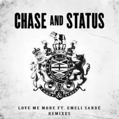 Love Me More (feat. Emeli Sandé) [Remixes] - Single by Chase & Status album reviews, ratings, credits