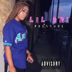 Pressure - Single by Lil Bri album reviews, ratings, credits