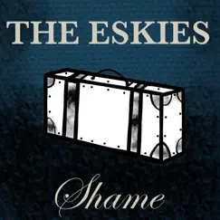 Shame - Single by The Eskies album reviews, ratings, credits