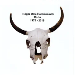 Coda 1975 - 2016 by Roger Dale Hockensmith album reviews, ratings, credits