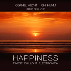 Happiness: Kraut Chill Out (feat. Chi Humm) - EP by Cornel Hecht album reviews, ratings, credits