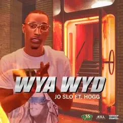 Wya Wyd (feat. Hogg) - Single by Jo Slo album reviews, ratings, credits