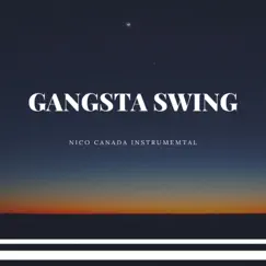 Gangsta Swing (Instrumental) - Single by Nico Canada album reviews, ratings, credits