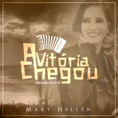 A Vitória Chegou - Single by Mary Hellen album reviews, ratings, credits