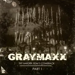 Try Harder: EDM's Comeback, Pt. 1 - Single by Graymaxx album reviews, ratings, credits
