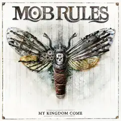 My Kingdom Come - Single by Mob Rules album reviews, ratings, credits