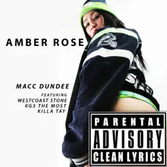 Amber Rose (feat. Killa Tay, KG3 & Westcoast Stone) [Clean Version] - Single by Macc Dundee album reviews, ratings, credits