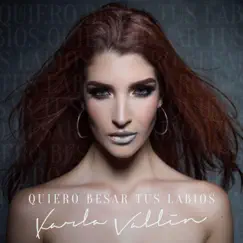 Quiero Besar Tus Labios - Single by Karla Vallín album reviews, ratings, credits