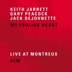 My Foolish Heart (Live at Montreux) by Gary Peacock, Jack DeJohnette & Keith Jarrett album reviews, ratings, credits