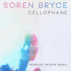 Cellophane (Penguin Prison Remix) - Single by Soren Bryce album reviews, ratings, credits