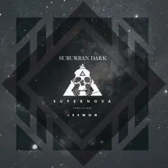 Supernova (feat. Jeswon) - Single by Suburban Dark album reviews, ratings, credits