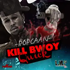 Kill Bwoy Quick - Single by Popcaan album reviews, ratings, credits
