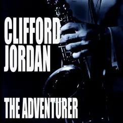 The Adventurer by Clifford Jordan album reviews, ratings, credits